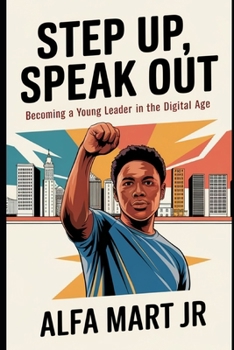 Paperback "Step Up, Speak Out": Becoming a Young Leader in the Digital Age Book