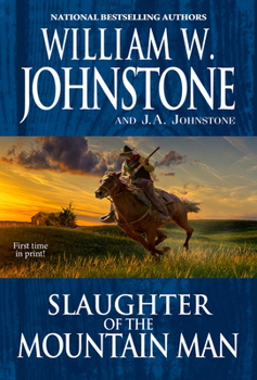 Slaughter of the Mountain Man - Book #49 of the Last Mountain Man