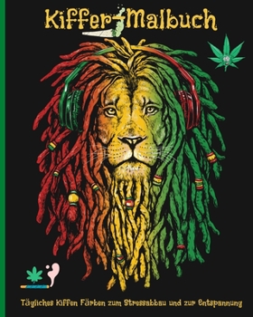 Paperback Kiffer-Malbuch: Tägliches Rauchen von Gras Färbung Grafiken zum Stressabbau und zur Entspannun [German] Book