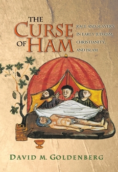 Hardcover The Curse of Ham: Race and Slavery in Early Judaism, Christianity, and Islam Book