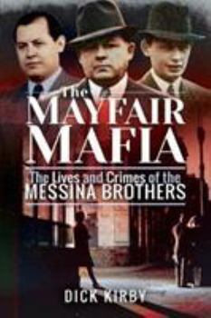 Paperback The Mayfair Mafia: The Lives and Crimes of the Messina Brothers Book