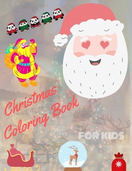Christmas Coloring Book for  Kids: coloring book for boys, girls, and kids of 2 to 8 years old