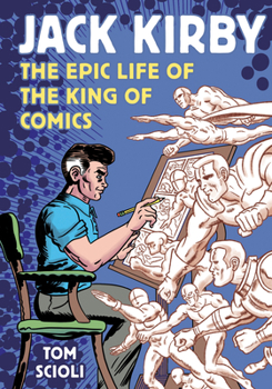 Paperback Jack Kirby: The Epic Life of the King of Comics [A Graphic Biography] Book