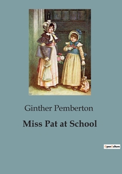 Paperback Miss Pat at School: The Adventures of Patricia and Elinor in the Academy of Fine Arts Book
