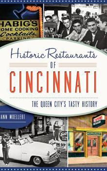 Hardcover Historic Restaurants of Cincinnati: The Queen City's Tasty History Book