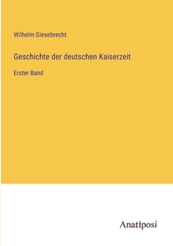 Paperback Geschichte der deutschen Kaiserzeit: Erster Band [German] Book