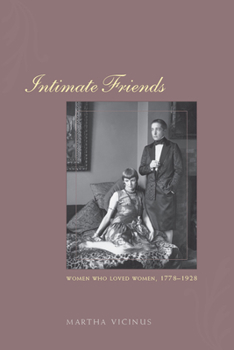 Paperback Intimate Friends: Women Who Loved Women, 1778-1928 Book