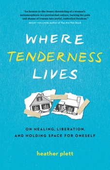 Paperback Where Tenderness Lives: On Healing, Liberation, and Holding Space for Oneself Book