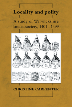 Paperback Locality and Polity: A Study of Warwickshire Landed Society, 1401-1499 Book