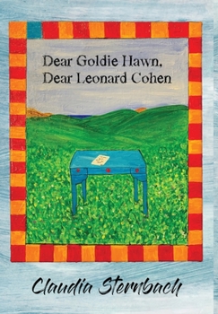 Hardcover Dear Goldie Hawn, Dear Leonard Cohen Book