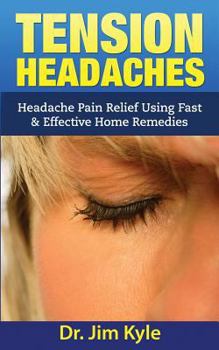 Paperback Tension Headaches: Headache Pain Relief Using Fast & Effective Home Remedies Book