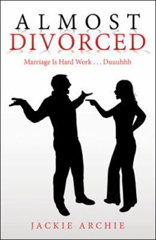 Paperback Almost Divorced: Marriage Is Hard Work . . . Duuuhhh Book