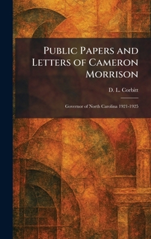 Public Papers and Letters of Cameron Morrison: Governor of North Carolina 1921-1925