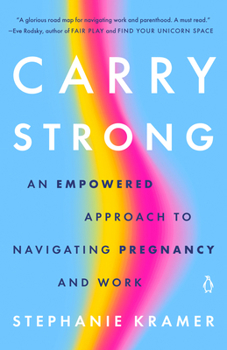Paperback Carry Strong: An Empowered Approach to Navigating Pregnancy and Work Book
