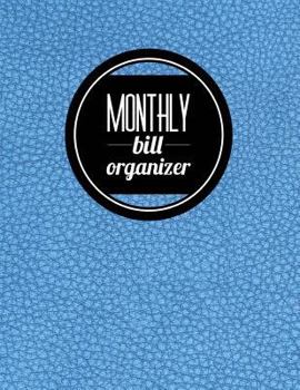 Monthly Bill Organizer: Leather Design Personal Money Management With Calendar 2018-2019 Step-by-Step Guide to check your Financial Health -In