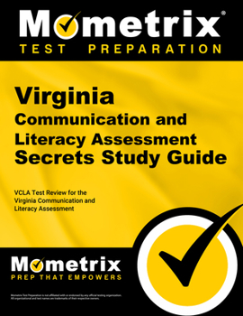Paperback Virginia Communication and Literacy Assessment Secrets Study Guide: Vcla Test Review for the Virginia Communication and Literacy Assessment Book