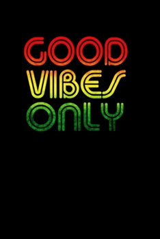 Good Vibes Only: Rasta Colors Jamaica Rastafarian Reggae Journal Notebook Blank Lined Ruled 6x9 120 Pages