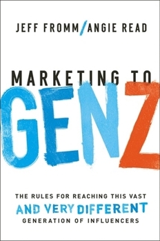 Paperback Marketing to Gen Z: The Rules for Reaching This Vast--And Very Different--Generation of Influencers Book