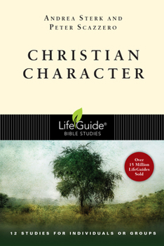 Christian Character: 12 Studies for Individuals or Groups (Lifeguide Bible Studies) - Book  of the LifeGuide Bible Studies