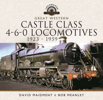 Hardcover Great Western Castle Class 4-6-0 Locomotives - 1923 - 1959 Book