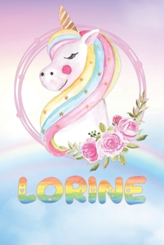 Lorine: Lorine's Unicorn Personal Custom Named Diary Planner Calendar Notebook Journal 6x9 Personalized Customized Gift For Someone Who's Surname is Lorine Or First Name Is Lorine