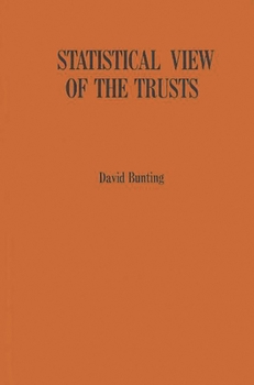 Hardcover Statistical View of the Trusts: A Manual of Large American Industrial and Mining Corporations Active Around 1900 Book