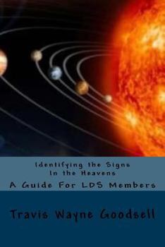 Paperback Identifying the Signs In the Heavens: A Guide For LDS Members Book