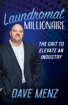 Hardcover Laundromat Millionaire: The Grit to Elevate an Industry Book