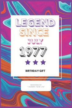 Legend Since July 1977:: Vintage Birthday Gift Notebook  For People Born in 1977. Journal 6 x 9, 100 Page Blank Lined Paperback Journal/Notebook For Taking Notes At Work, School Or Home.