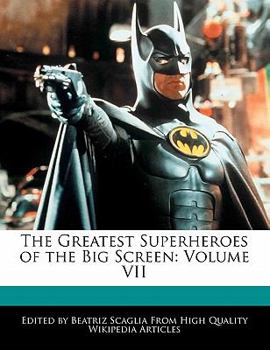 Paperback The Greatest Superheroes of the Big Screen: Volume VII Book