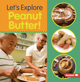 Paperback Let's Explore Peanut Butter! Book
