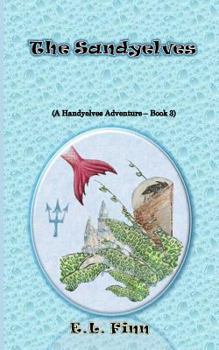 Paperback The Sandyelves: (A Handyelves Adventure - Book3) Book