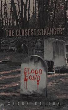 Paperback The Closest Stranger: Blood Bond Book