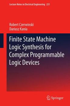 Paperback Finite State Machine Logic Synthesis for Complex Programmable Logic Devices Book