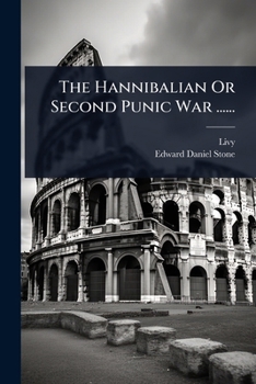 The Hannibalian Or Second Punic War ...... (Latin Edition)