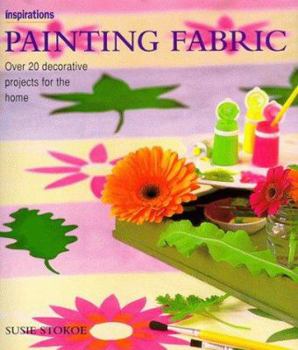 Hardcover Painting Fabrics: Over 20 Decorative Projects for the Home Book