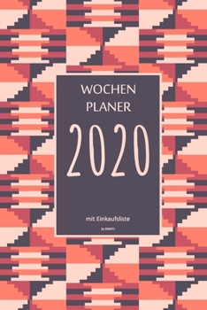 Wochenplaner 2020 mit Einkaufsliste: 6x9 Wochenplaner 2020 mit Einkaufsliste, Einkaufszettel, Essensplaner als Semesterplaner, Studienkalender, ... für das Jahr 2031 (German Edition)