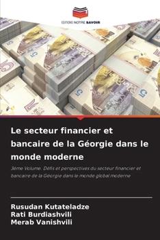 Le secteur financier et bancaire de la Géorgie dans le monde moderne (French Edition)