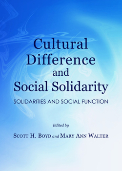 Cultural Difference and Social Solidarity: Solidarities and Social Function
