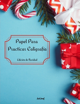 Papel Para Practicar Caligrafía - Edición de Navidad (Spanish Edition)