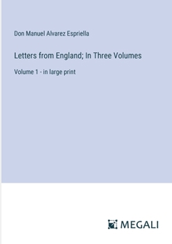 Letters from England; In Three Volumes: Volume 1 - in large print