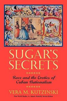 Paperback Sugar's Secrets: Race and the Erotics of Cuban Nationalism Book