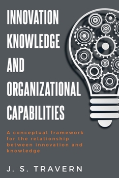 Paperback A Conceptual Framework for the Relationship between Innovation and Knowledge Book