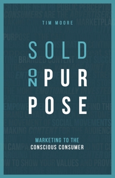 Paperback Sold On Purpose: Marketing to The Conscious Consumer Book