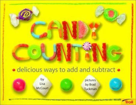 Library Binding Candy Counting: Delicious Ways to Add and Subtract Book
