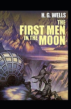 Paperback First Men in the Moon: (illustrated edition) Book