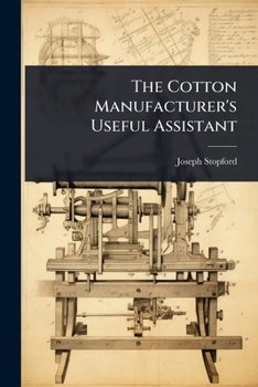 Paperback The Cotton Manufacturer's Useful Assistant Book
