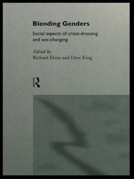 Paperback Blending Genders: Social Aspects of Cross-Dressing and Sex Changing Book