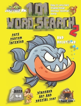 101 Word Search for Kids 2: SUPER KIDZ Book. Children - Ages 4-8 (US Edition). Cartoon Piranha Fish Dinosaur, Yellow w custom art interior. 101 ... time! (Superkidz - Dino Word Search for Kids)