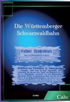 Paperback Die Württemberger Schwarzwaldbahn: Hermann Hesse Bahn [German] Book